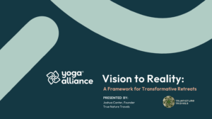 CE Workshop | Yoga Alliance + True Nature Webinar Series: Vision to Reality, Part 1